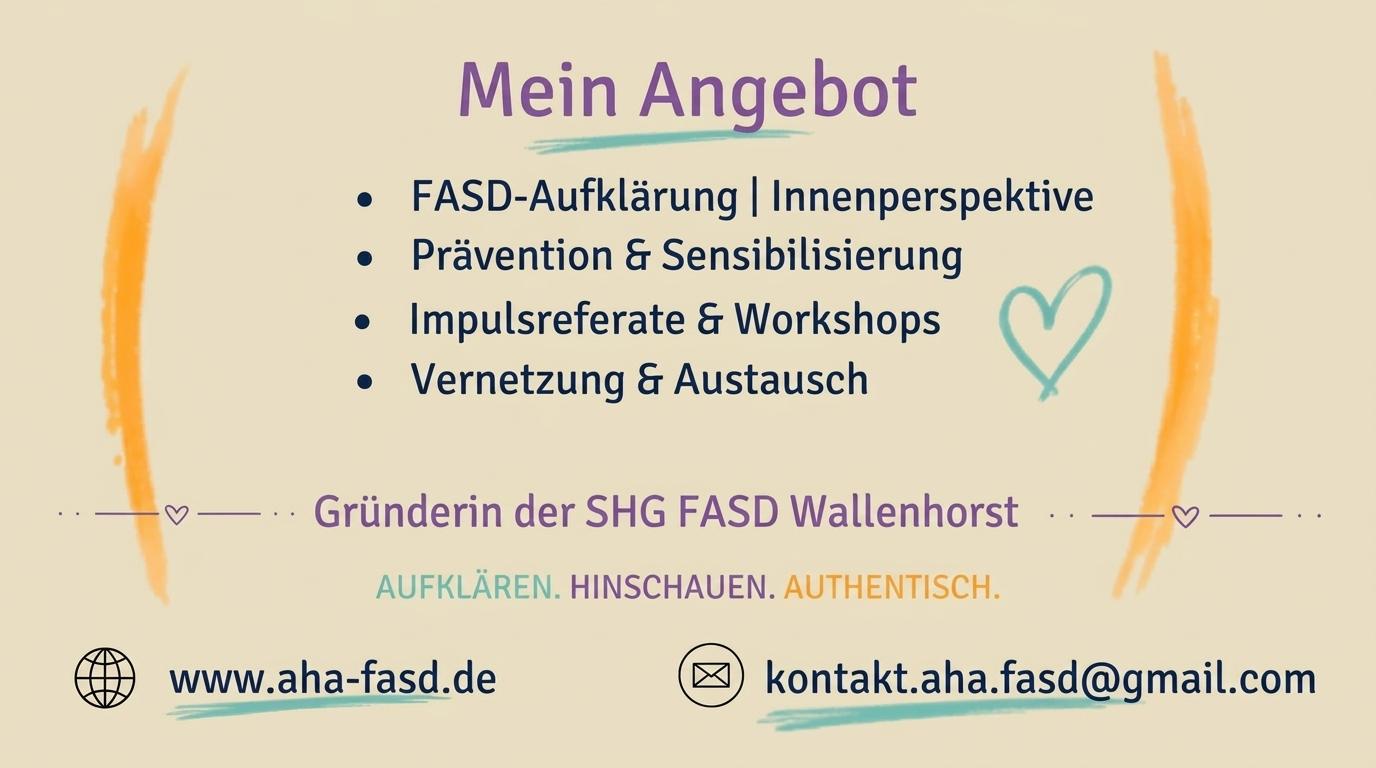 Karte „Mein Angebot“. Sie nennt vier Angebote: FASD-Aufklärung aus der Innenperspektive, Prävention und Sensibilisierung, Impulsreferate und Workshops sowie Vernetzung und Austausch. Desiree ist Gründerin der Selbsthilfegruppe FASD Wallenhorst. Kontakt: www.aha-fasd.de und kontakt.aha.fasd@gmail.com.